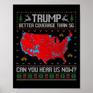 Trump Better Coverage Than 5g Can You Hear Us Now  Poster