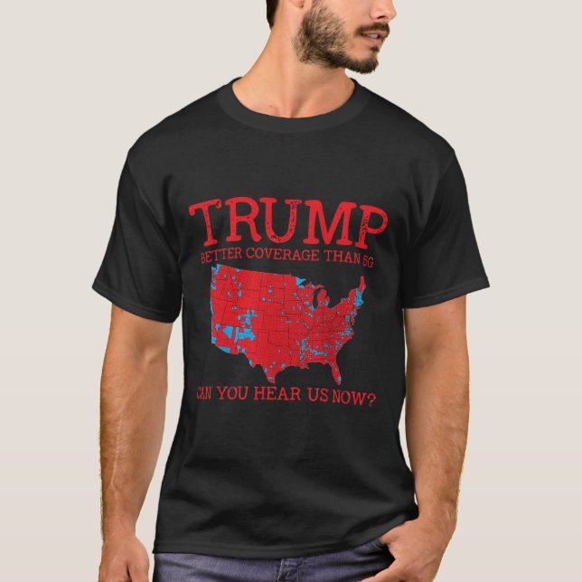 Trump Better Coverage Than 5g Electoral Map 2024 T T-Shirt (Front)
