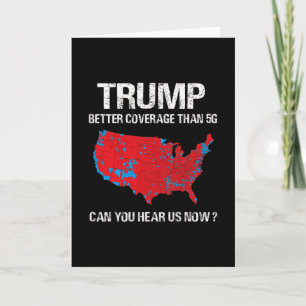 Trump Better Coverage Than 5g Funny Electoral Map Card