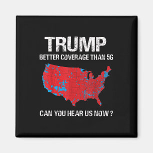 Trump Better Coverage Than 5g Funny Electoral Map Magnet