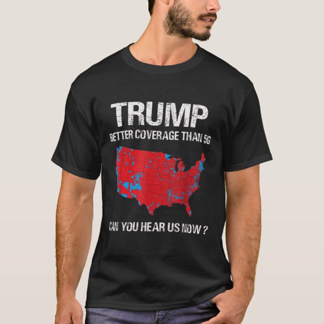 Trump Better Coverage Than 5g Funny Electoral Map  T-Shirt (Front)