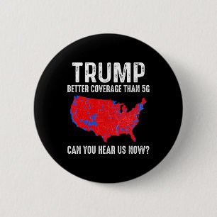 Trump Better Coverage Than 5g Map America Politica 2 Inch Round Button
