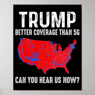 Trump Better Coverage Than 5g Map America Politica Poster