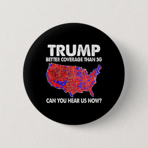 Trump Better Coverage Than 5g Map Trump 5g Support 2 Inch Round Button