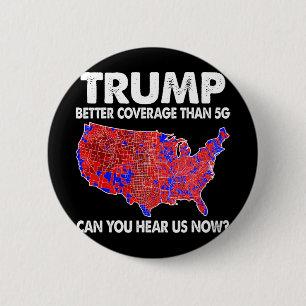 Trump Better Coverage Than 5g Map Trump 5g Support 2 Inch Round Button