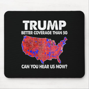 Trump Better Coverage Than 5g Map Trump 5g Support Mouse Pad