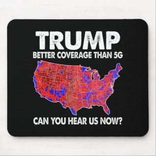 Trump Better Coverage Than 5g Map Trump 5g Support Mouse Pad
