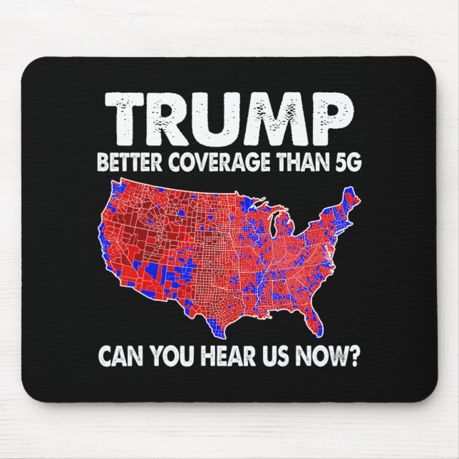 Trump Better Coverage Than 5g Map Trump 5g Support Mouse Pad (Front)