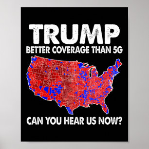 Trump Better Coverage Than 5g Map Trump 5g Support Poster