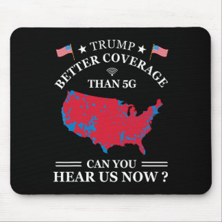 Trump Better Coverage Than 5g Mouse Pad