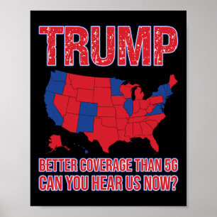 Trump Better Coverage Than 5g Political Map  Poster