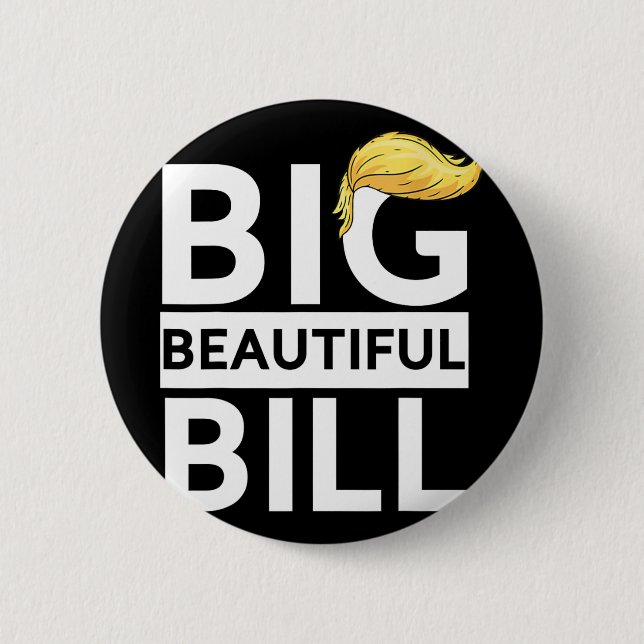 Trump Big Beautiful Bill  2 Inch Round Button (Front)