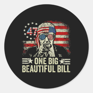 Trump Big Bill One Big Beautiful Bill Funny Politi Classic Round Sticker