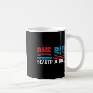Trump Big Bill One Big Beautiful Bill Funny Politi Coffee Mug