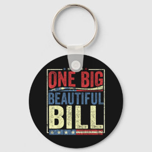 Trump Big Bill One Big Beautiful Bill Funny Politi Keychain