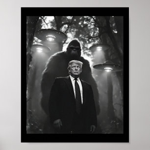 Trump Bigfoot Ufo Alien Encounter Uap Invasion Con Poster