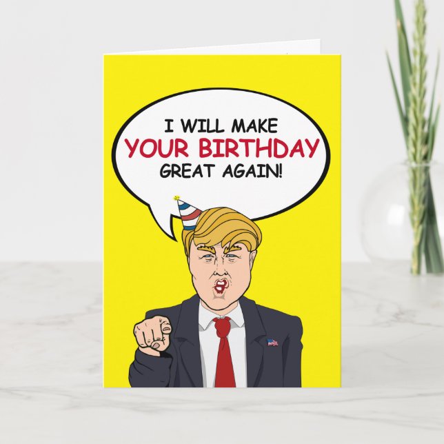 Trump Birthday Card - I will make your birthday gr (Front)