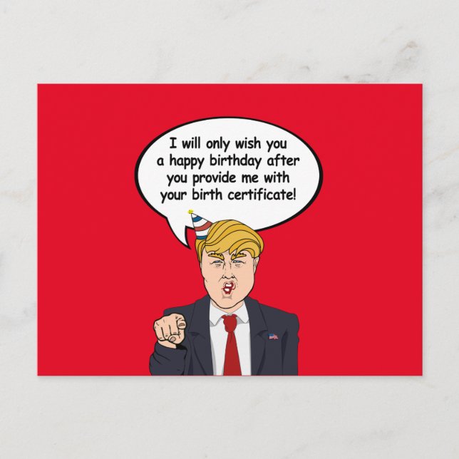Trump Birthday Card - Provide me with your birth c (Front)