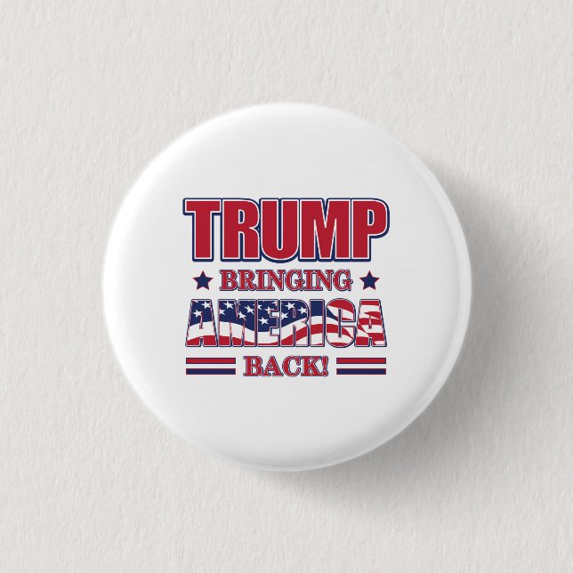 Trump Bringing America Back 1 Inch Round Button (Front)