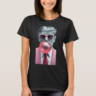 Trump Bubble Gum Yum 1  T-Shirt
