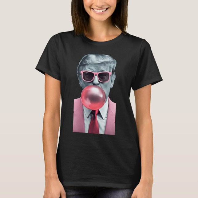 Trump Bubble Gum Yum  T-Shirt (Front)