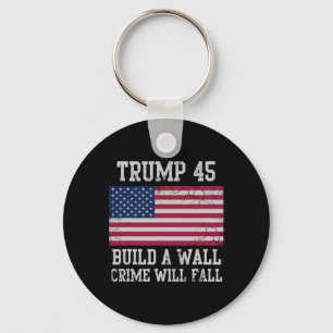 Trump Build A Wall Crime Will Fall Usa Patriotic Keychain