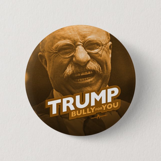 TRUMP Bully for You 2 Inch Round Button (Front)