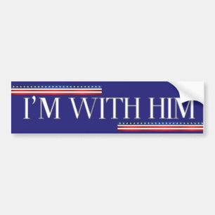 Trump Bumper Sticker I'm with him