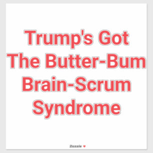 Trump Butter-Bum Brain-Scrum Hankamer Artjunkhaus