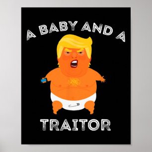 Trump Byby And A Traitor Funny Trump President  Poster