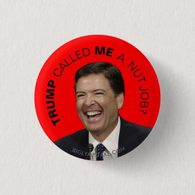 TRUMP CALLED ME A NUT JOB? 1 INCH ROUND BUTTON (Front)