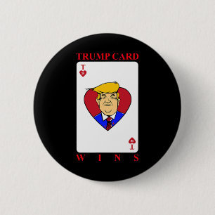 Trump Card Wins Presidential Election  2 Inch Round Button