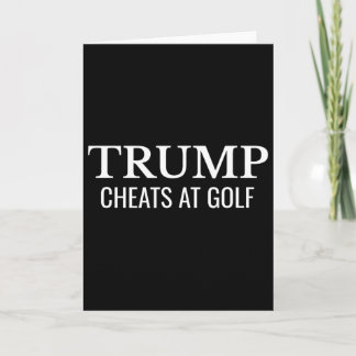 Trump Cheats At Golf – Funny Political Protest  Card