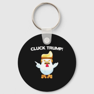 Trump Chicken Cluck Trump Funny Keychain
