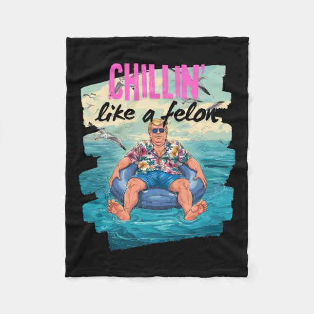 Trump Chillin Like A Felon Summer Retro Pool Float Fleece Blanket (Front)