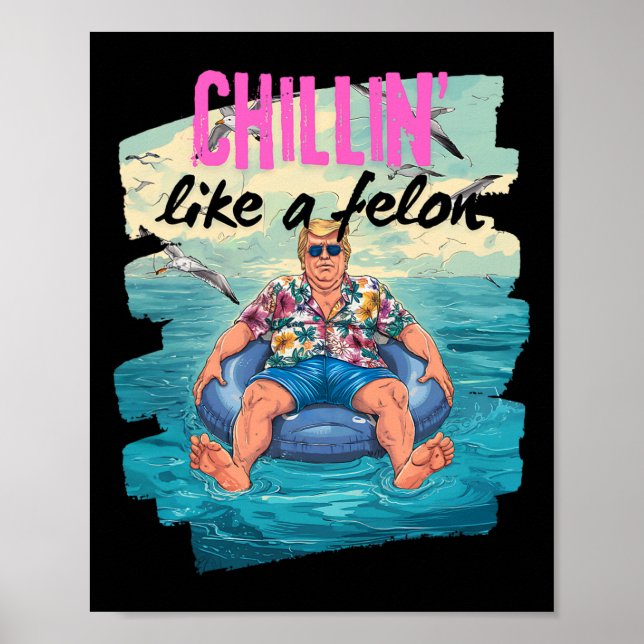 Trump Chillin Like A Felon Summer Retro Pool Float Poster (Front)