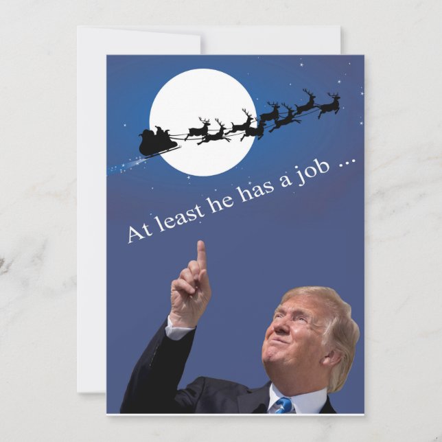 Trump Christmas: At least he has a job! Holiday Card (Front)