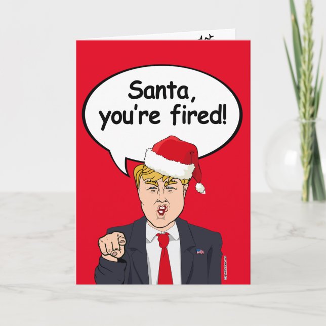 Trump Christmas Card - Santa You're Fired - (Front)