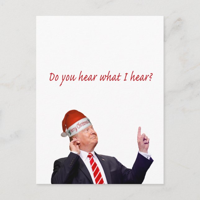 Trump Christmas: Do You Hear What I Hear? Holiday Postcard (Front)