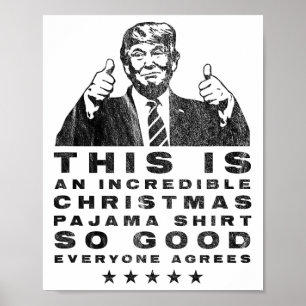 Trump Christmas Pajama So Good Everyone Agrees Fun Poster
