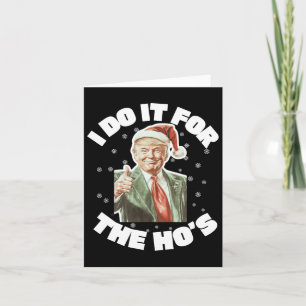 Trump Christmas Santa I Do It For The Hos Cute Card