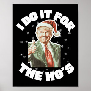 Trump Christmas Santa I Do It For The Hos Cute Poster
