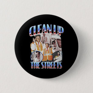 Trump Clean Up The Streets Election Garbageman Gar 2 Inch Round Button