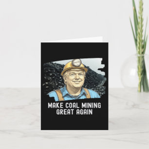Trump Coalminer Make Coal Mining Great Again Mine Card