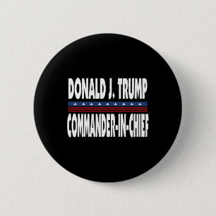 Trump Commander In Chief President Republican Poli 2 Inch Round Button