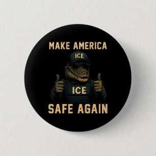 Trump Crocodiles Funny Make America Safe Again Imm 2 Inch Round Button