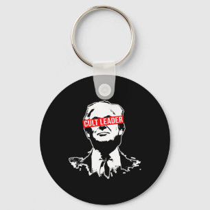 Trump Cult Leader Who Took It Too Far Keychain