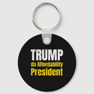 Trump Da Affordability President Pro Trump Economy Keychain