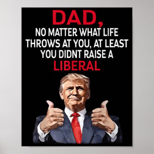 Trump Dad No What Life Throws At You Poster