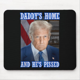 Trump Daddy’s Home He’s Ed 2025 Inauguration Portr Mouse Pad